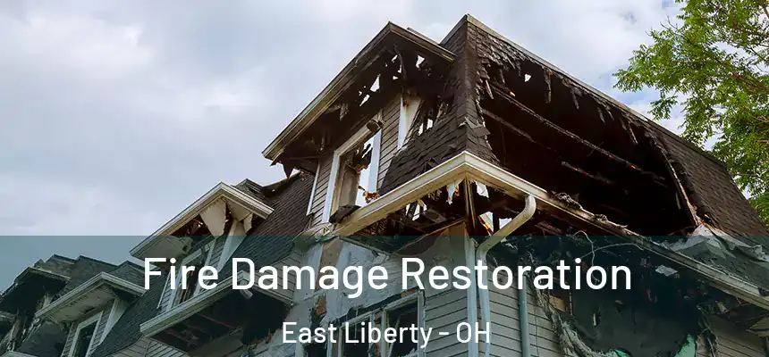  Fire Damage Restoration East Liberty - OH
