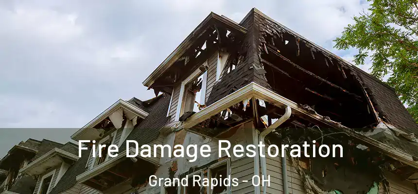 Fire Damage Restoration Grand Rapids - OH