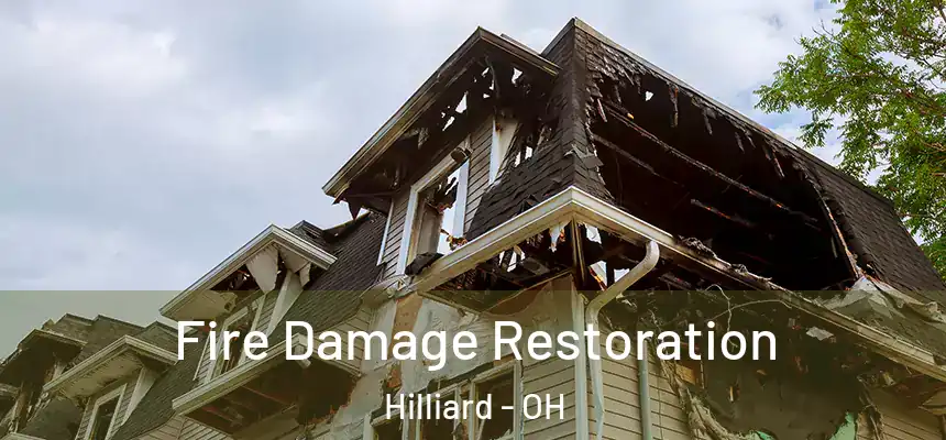 Fire Damage Restoration Hilliard - OH