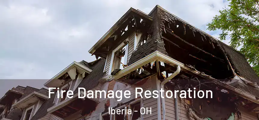  Fire Damage Restoration Iberia - OH