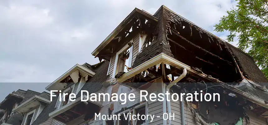  Fire Damage Restoration Mount Victory - OH