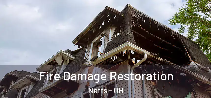 Fire Damage Restoration Neffs - OH
