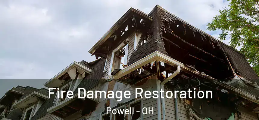 Fire Damage Restoration Powell - OH