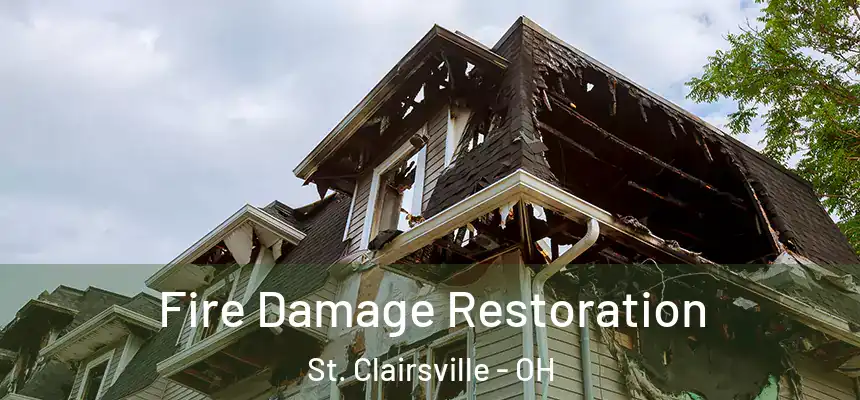  Fire Damage Restoration St. Clairsville - OH