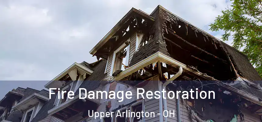  Fire Damage Restoration Upper Arlington - OH