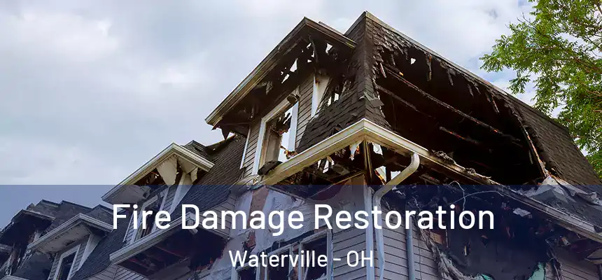 Fire Damage Restoration Waterville - OH