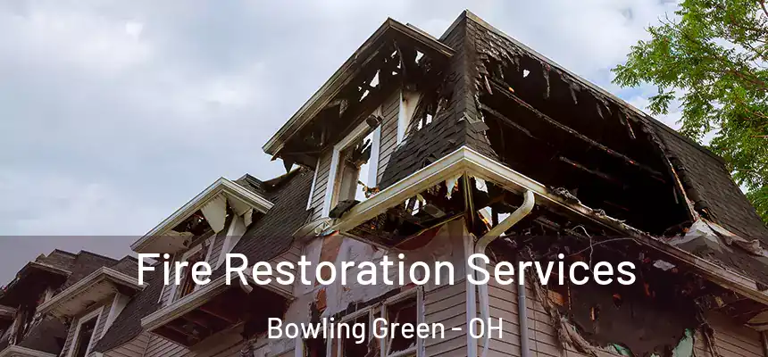  Fire Restoration Services Bowling Green - OH