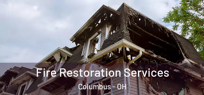 Fire Restoration Services Columbus - OH