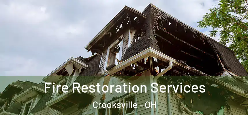 Fire Restoration Services Crooksville - OH