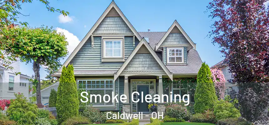 Smoke Cleaning Caldwell - OH