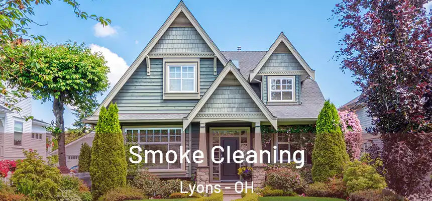 Smoke Cleaning Lyons - OH