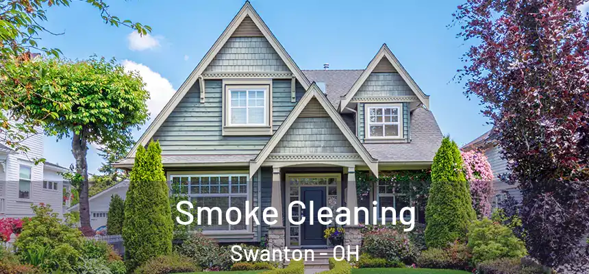 Smoke Cleaning Swanton - OH