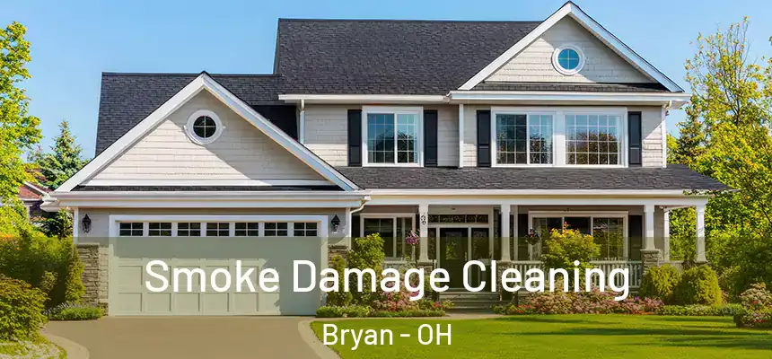 Smoke Damage Cleaning Bryan - OH