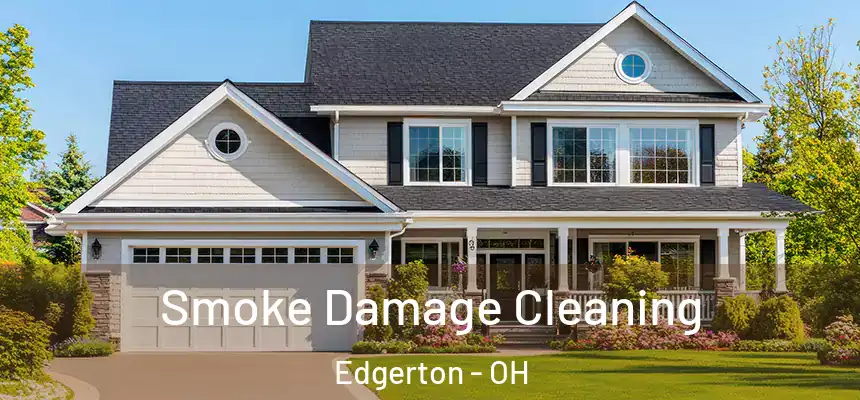  Smoke Damage Cleaning Edgerton - OH