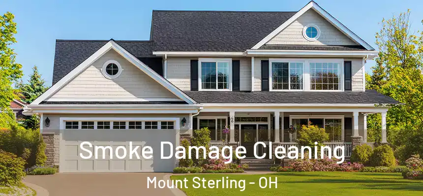  Smoke Damage Cleaning Mount Sterling - OH