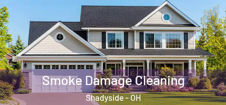 Smoke Damage Cleaning Shadyside - OH